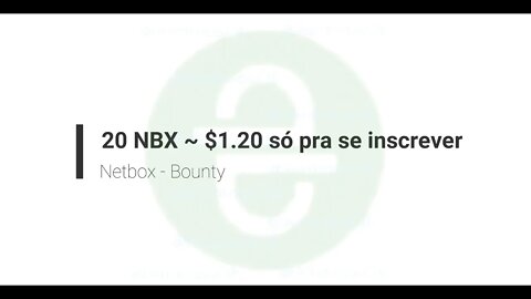 Bounty - 20 NBX no cadastro + 1 por usarem + 9 na referencia!
