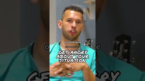 You MUST Get Angry about YOUR Situation if you want Change #shorts
