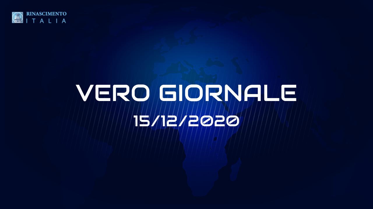 VERO-GIORNALE, 15-12-2020 - Il telegiornale di Rinascimento Italia