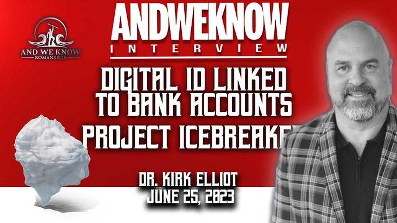 6.25.23: DR. ELLIOT INTERVIEW - DIGITAL ID LINKED TO BANK ACCOUNTS! FULL CONTROL MECHANISMS COMING!