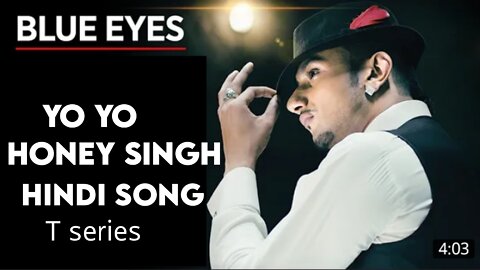 Blue Eyes Yo yo honey Singh Hindi song