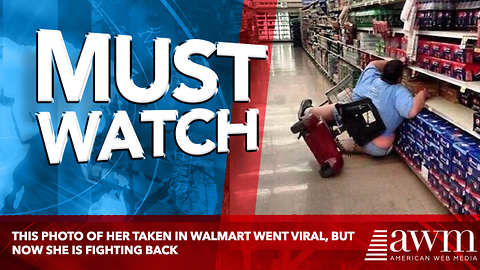 This Photo Of Her Taken In Walmart Went Viral, But Now She Is Fighting Back