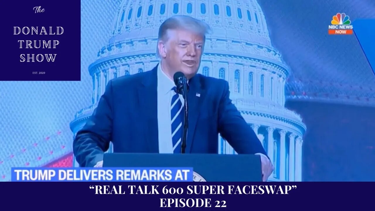 Donald Trump Show Episode 22 - Day 600 In A Row w/13 Different Celebrities, It's A Super FaceSwap!