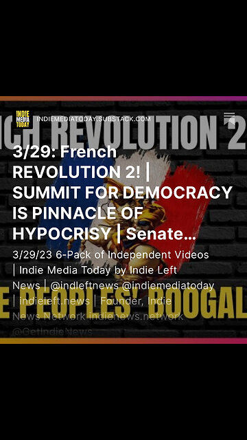 3/29: French REVOLUTION 2: The Peoples’ Boogaloo | SUMMIT FOR DEMOCRACY IS PINNACLE OF HYPOCRISY