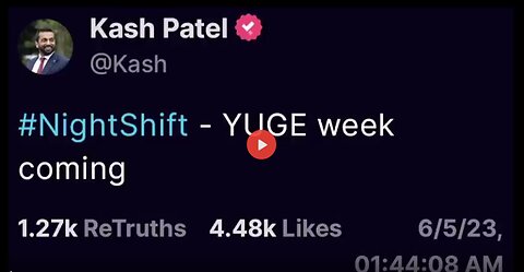 BREAKING 1:44 AM Q COMMS: KASH PATEL - NAME TO REMEMBER! YUGE [W]EEK COMING!