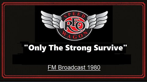 REO Speedwagon - Only The Strong Survive (Live in Lansing, Michigan 1980)