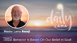 Behavior Is Based On Our Belief In God!