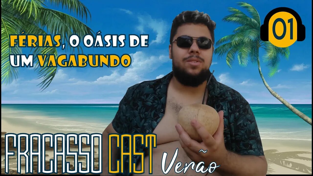 FÉRIAS - FRACASSO CAST VERÃO #01