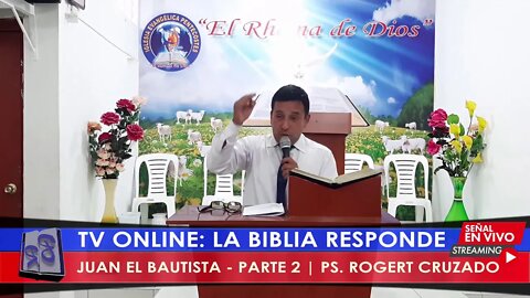 JUAN EL BASUTISTA - PARTE 2 | PS. ROGERT CRUZADO