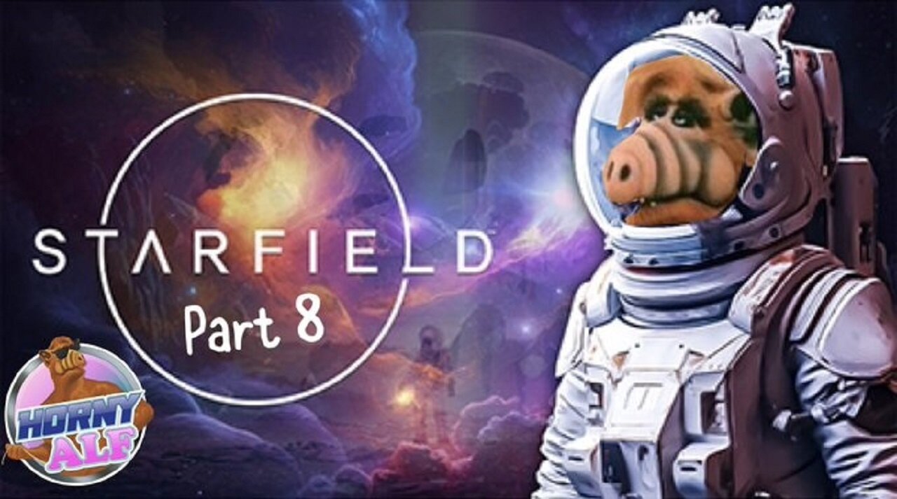 Alf's Starfield First Playthrough Part 8