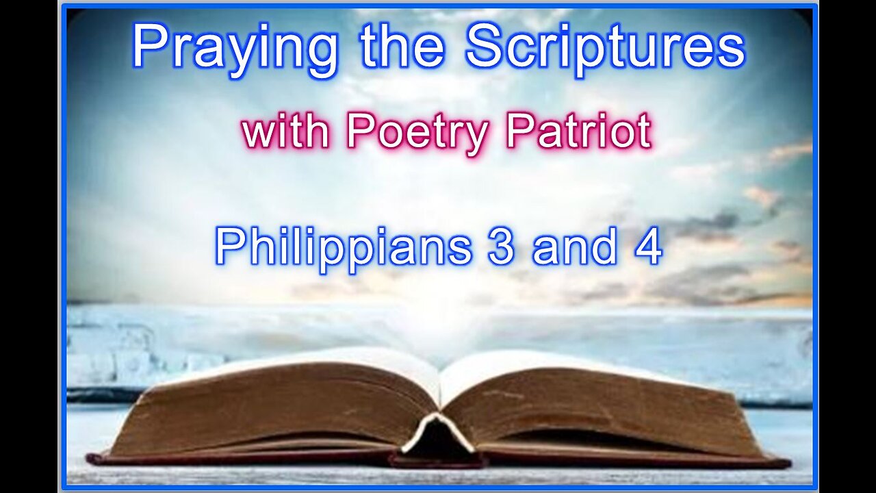 Praying Scriptures - Philippians 3-4 - Yeshua's Resurrection Power Transforms Us from Dark to Light