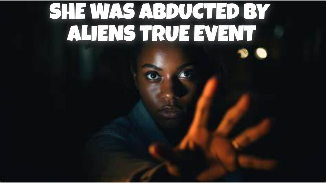 BLACK WOMAN WAS ABDUCTED BY ALIENS TRUE EVENT GOVERNMENT KEPT HER SILENT