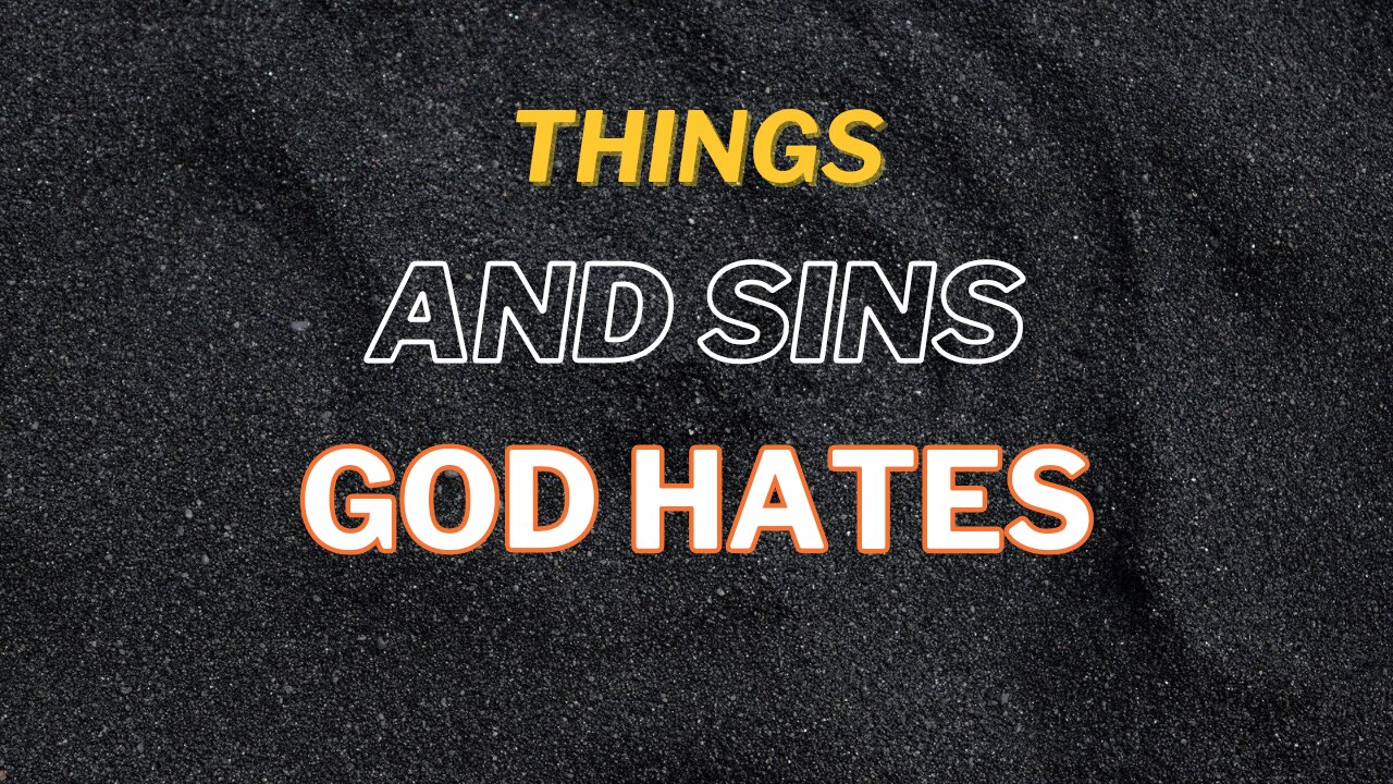 Things and Sins God Hates