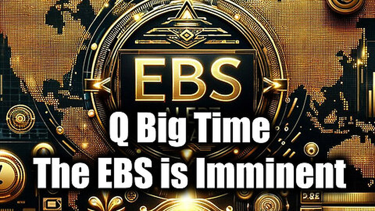 Q Big Time - The EBS is Imminent - It's A Play That Changes Everything