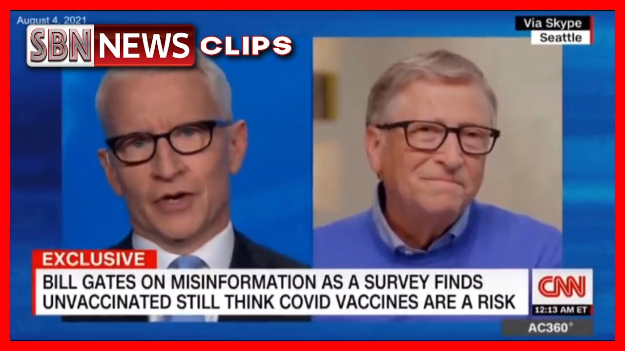 BILL GATES “ORGASMS” AS ANDERSON COOPER DISCUSSES TAKING SOCIAL SECURITY FROM UNVACCINATED - 5735