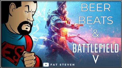 #FatSteven Presents: BEER, BEATS & BATTLEFIELD