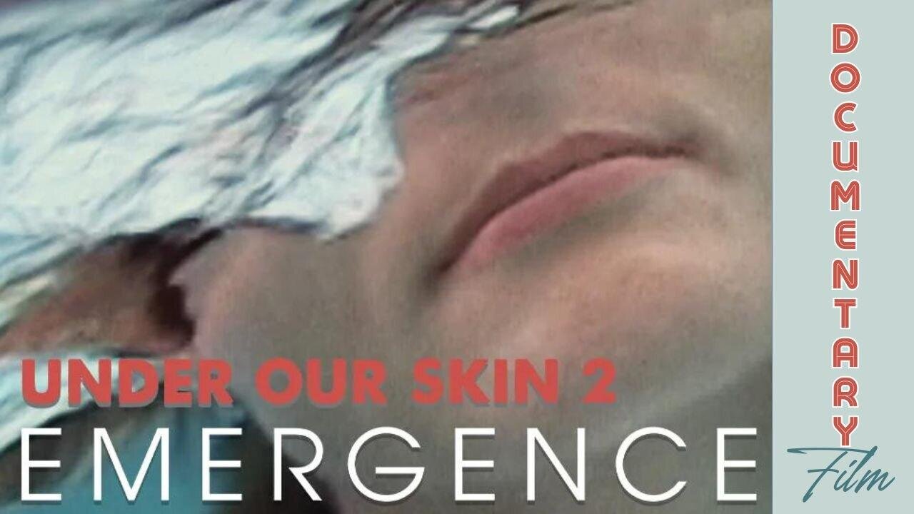 Under Our Skin 2 - Emergence (Director's Cut)