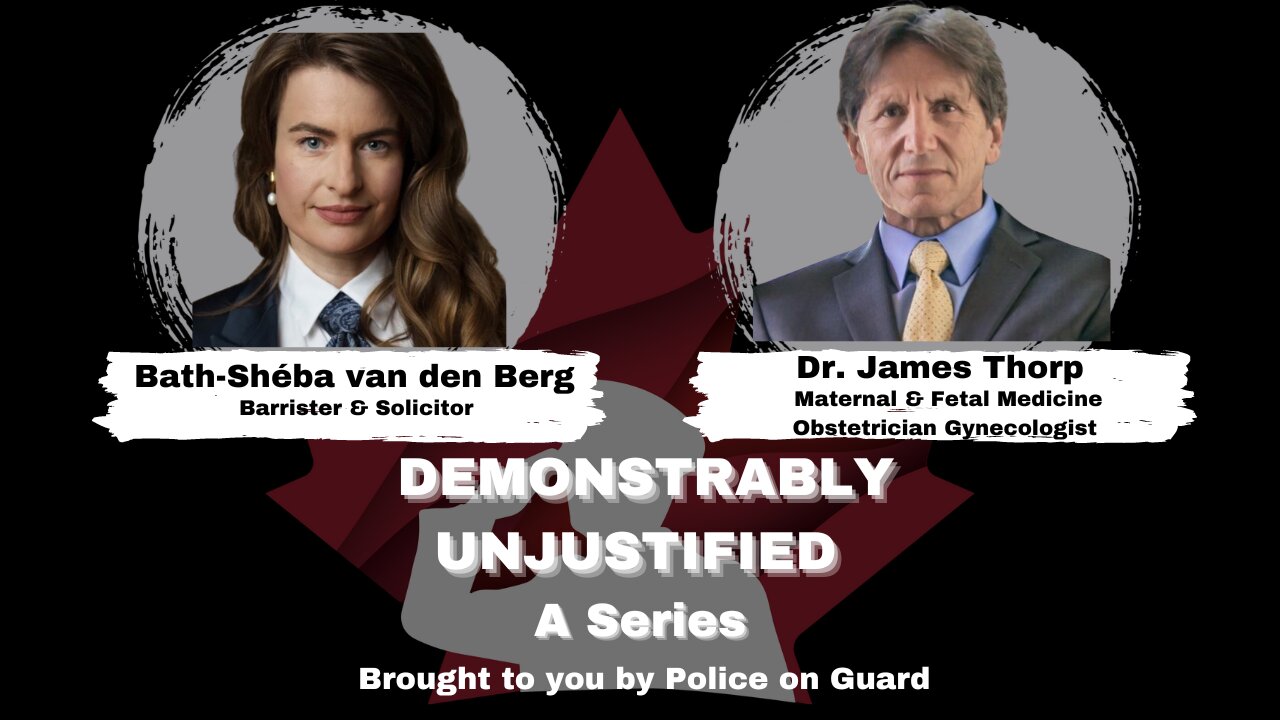 Demonstrably Unjustified With This Episodes Guest, Bath-Shéba van den Berg and Dr. James Thorp