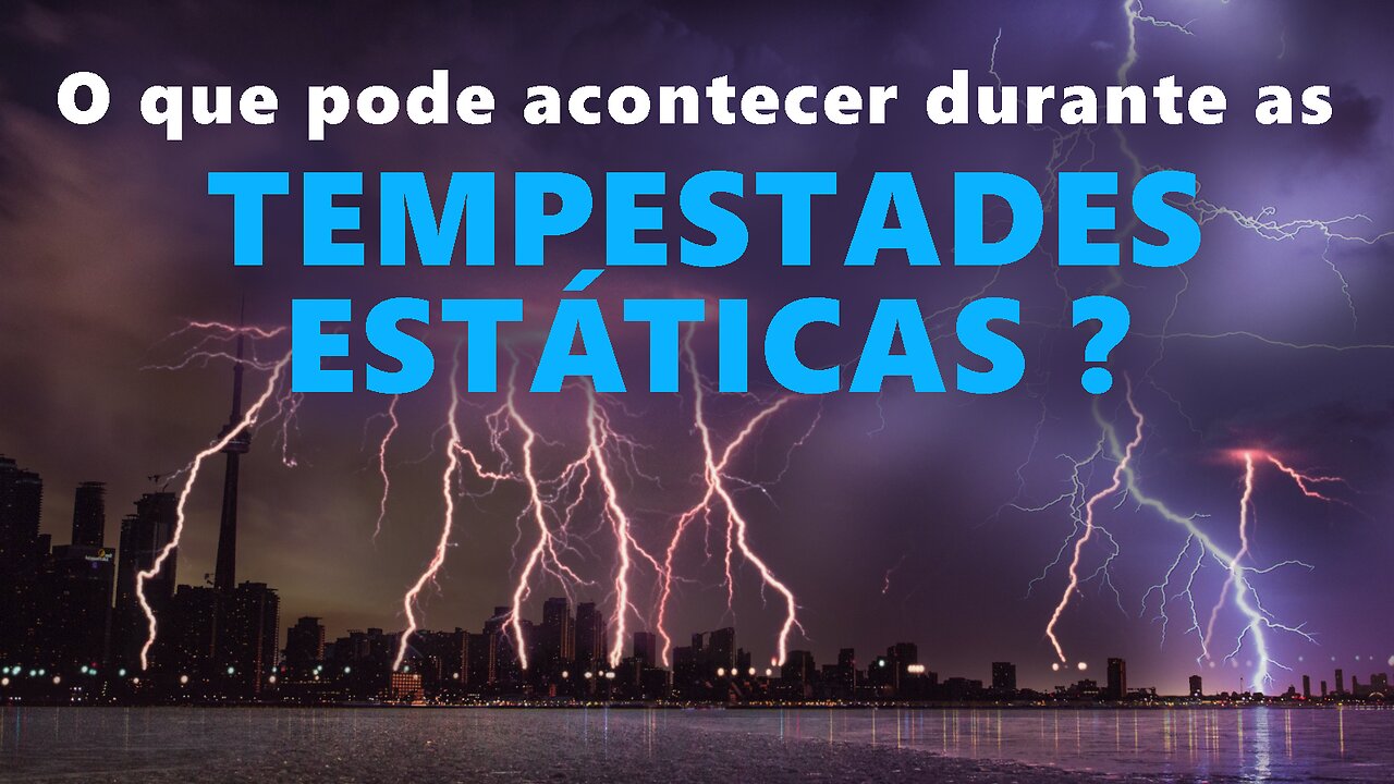 Tempestades se formando no céu: estática, choques, O dia esta se tornando noite