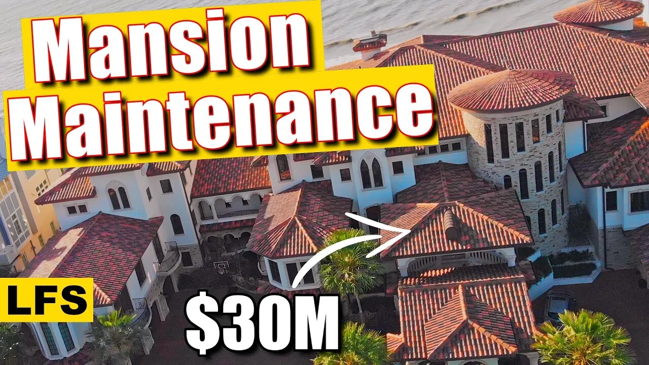 $30 Million Mansion Maintenance | Life for Sale