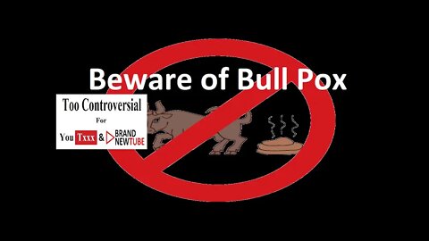 Beware of Bull Pox