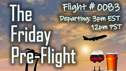 Friday Pre-Flight - #0083 - The REEEEEEEE is Palpable