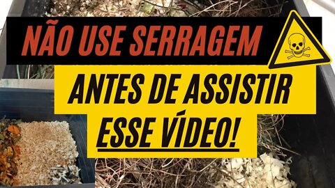 Serragem (maravalha) mata minhocas? Não use SERRAGEM antes de assistir ESSE VÍDEO!