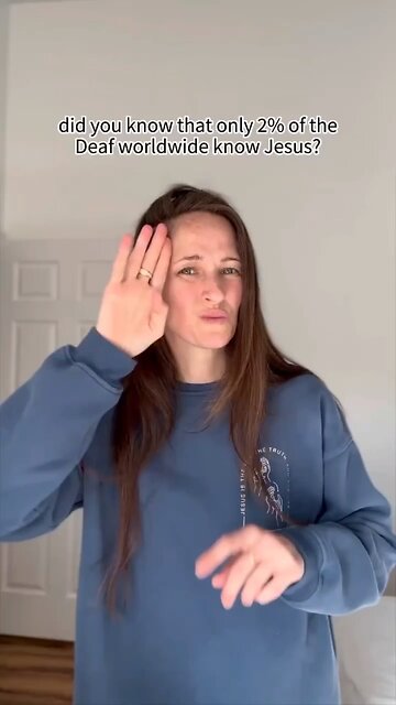 ASL/Captioned - 2% of the Deaf worldwide know Jesus 😳