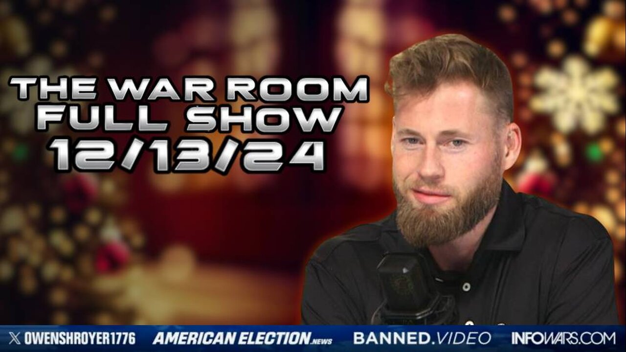 War Room With Owen Shroyer FRIDAY FULL SHOW 12/13/24