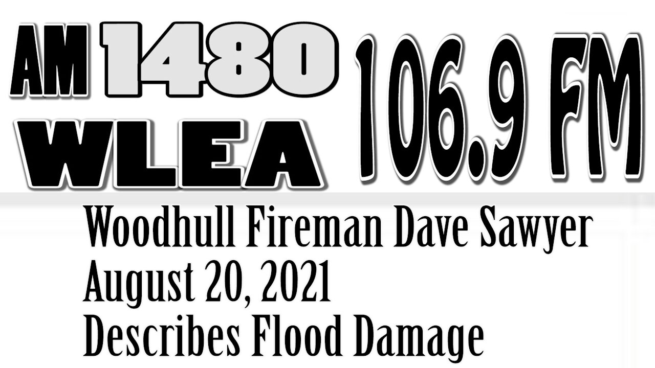 Wlea Talks With Woodhull Fireman Dave Sawyer, August 20, 2021