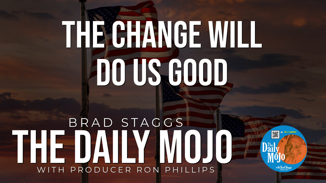 The Change Will Do Us Good - The Daily MoJo 111824