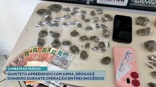 Combate ao Tráfico: Quinteto apreendido com arma, drogas e dinheiro em operação em Frei Inocêncio.