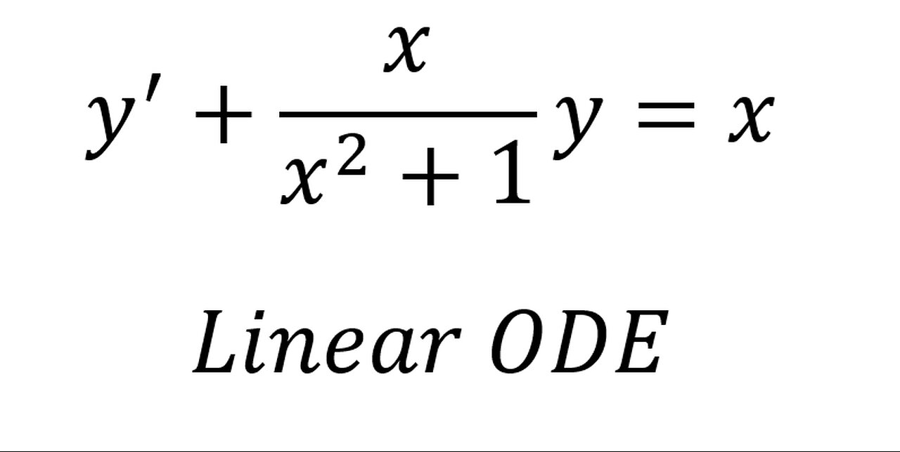 Calculus Help: Differential Equations - Linear ODE - y'+x/(x^2+1) y=x - Step-by-step