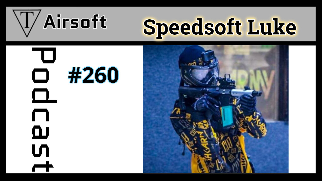 #260: Luke - Competing in the Airsoft Arena: Strategies, Team Dynamics, and Overcoming Challenges