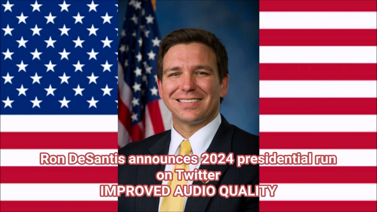 Ron DeSantis announces 2024 presidential run on Twitter IMPROVED AUDIO QUALITY