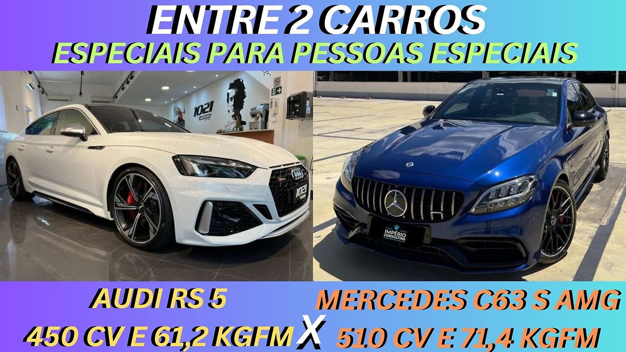 AUDI RS 5 SPORTBACK X MERCEDES C 63 AMG S - COM UM DESSES VC VAI SER MUITO ESPECIAL