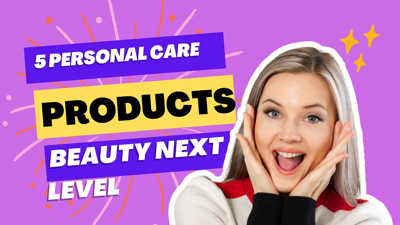 The Ultimate Guide to 5 Personal Care Products That Will Change Your Beauty Routine Forever