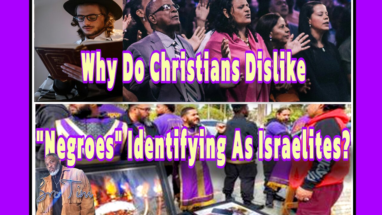 Why Do Christians Dislike “Negroes” Identifying As Israelites