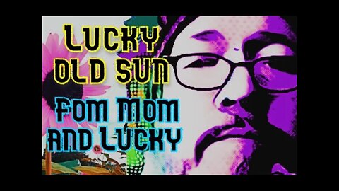 Lucky Old Sun steve cutler live. for MOM and Lucky !