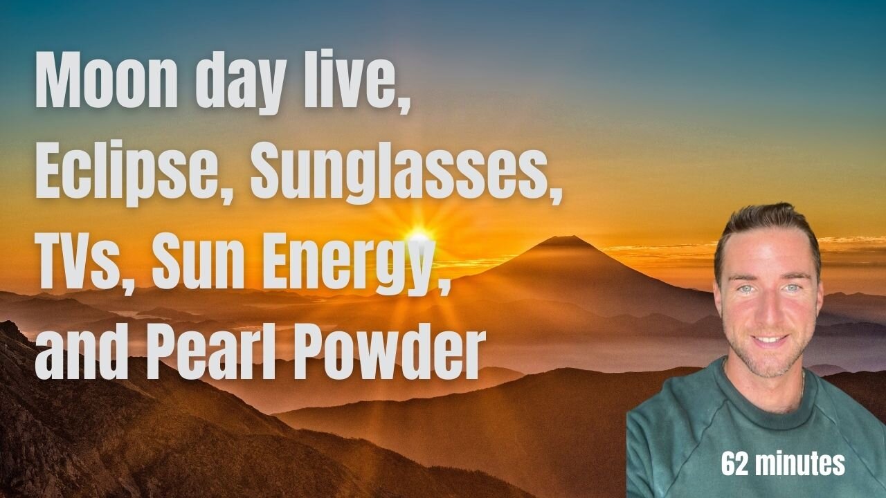 Moon day live, Eclipse, Sunglasses, TVs, Sun Energy, and Pearl Powder