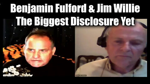 Benjamin Fulford & Jim Willie - The Biggest Disclosure Yet