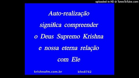 Auto-realização significa compreender o Deus Supremo Krishna e nossa eterna relação com Ele kfm8742