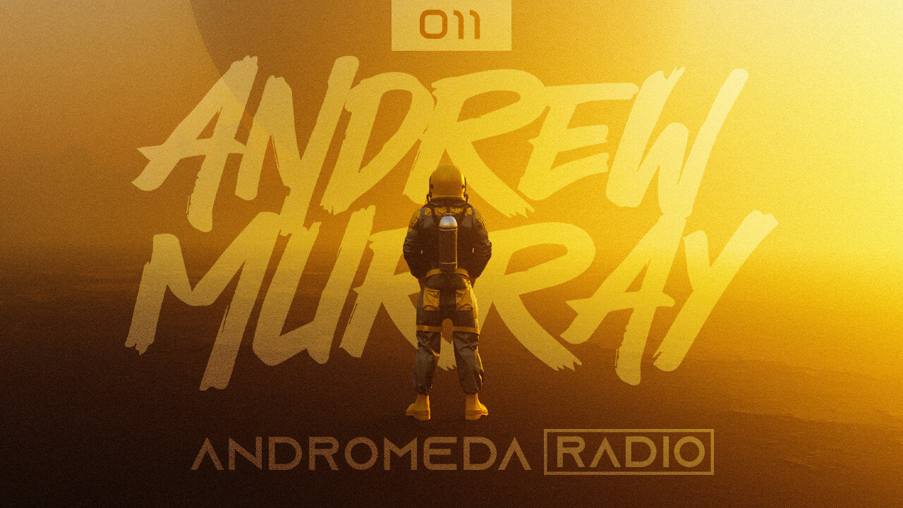 Andrew Murray Presents Andromeda Radio | 011