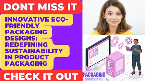 Custom Packaging Design Companies, Package Designer, Creative Packaging Design,