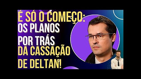 OI LUIZ - DELTAN CASSADO é só o começo. Veja o que vem por aí!