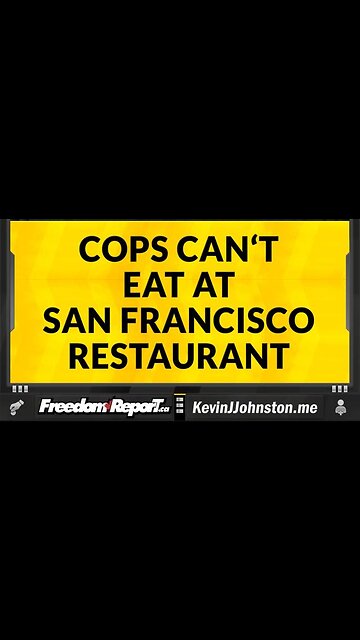 COPS CAN'T EAT AT SAN FRANCISCO RESTAURANT BECAUSE THEIR GUNS SCARE CUSTOMERS.
