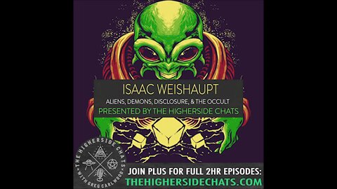 Isaac Weishaupt | Aliens, Demons, Disclosure, & The Occult