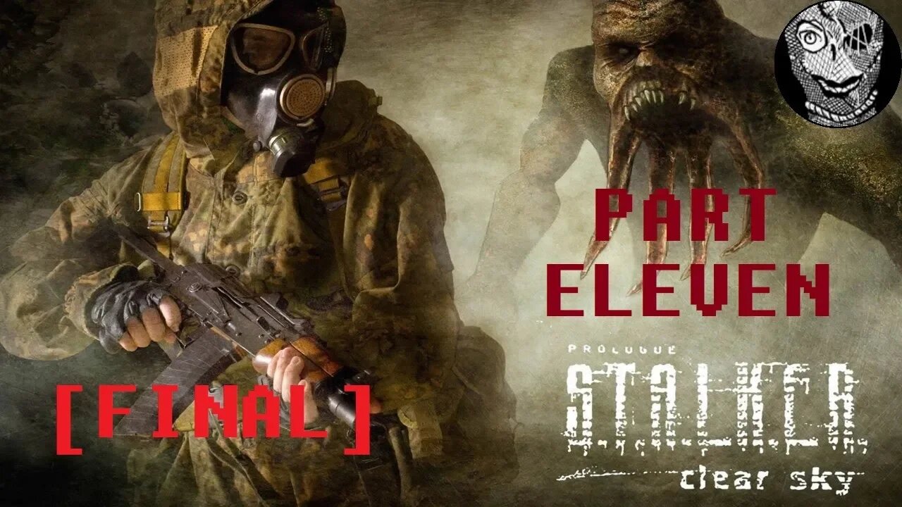 (PART 11 FINAL) [Killing Strelok] S.T.A.L.K.E.R.: Clear Sky