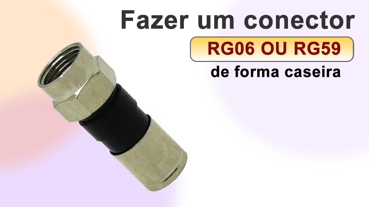 Fazer um conector para cabo de tv de forma artesanal