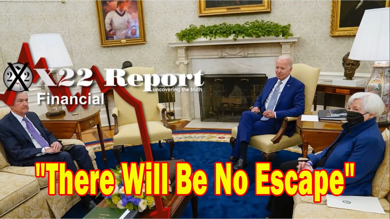 X22 Report - There Will Be No Escape, The [CB]/[DS] Is Getting Caught Up In Their Narrative